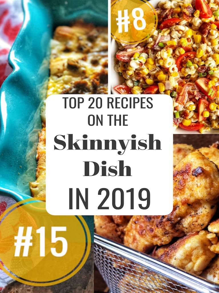 Top Twenty Skinnyish Dish Recipes of 2019