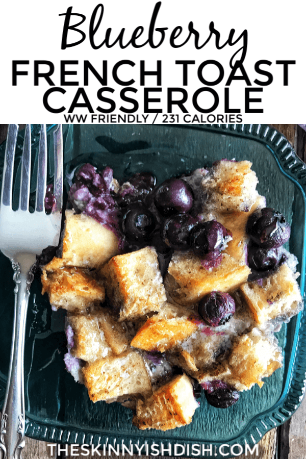 Blueberry French Toast Casserole - The Skinnyish Dish