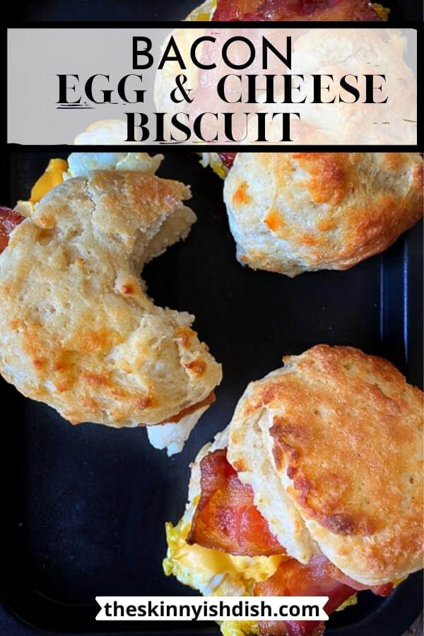 Bacon, Egg, and Cheese Biscuit - The Skinnyish Dish