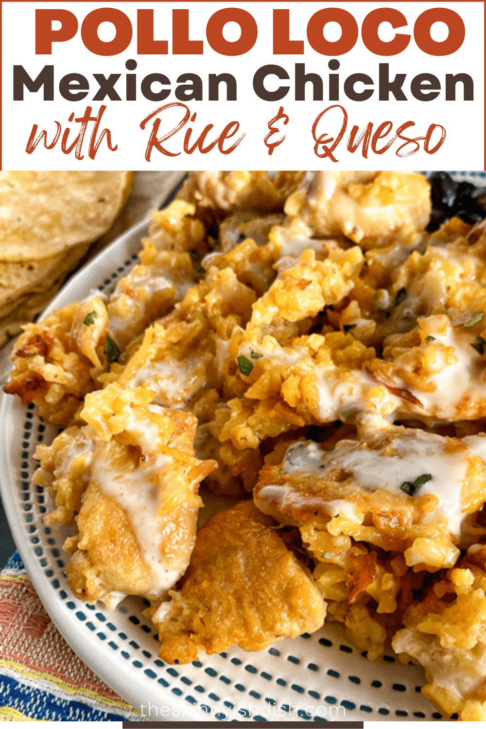 Pollo Loco -Mexican Chicken and Rice with Queso - The Skinnyish Dish 